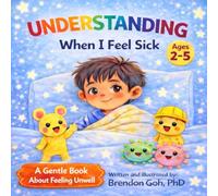 Understanding When I Feel Sick: Helping Young Children Understand Illness, Rest, and Getting Better