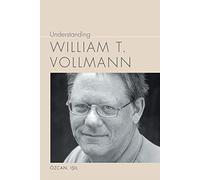 Understanding William T. Vollmann