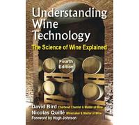 Understanding Wine Technology: A Book for the Non-scientist That Explains the Science of Winemaking