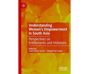 Understanding Women's Empowerment in South Asia: Perspectives on Entitlements and Violations