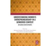 Understanding Women's Entrepreneurship In A Gendered Context
