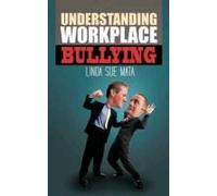 Understanding Workplace Bullying