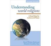 Understanding World Religions: A Road Map For Justice And Peace, Second Edition (Paperback) David Whitten Smith, Elizabeth Geraldine Burr (Auteur)