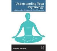 Understanding Yoga Psychology by Paranjpe & Anand C. Simon Fraser University & Canada Paranjpe Anand C. Simon Fraser University Canada (Auteur)