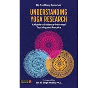 Understanding Yoga Research: A Guide to Evidence-Informed Teaching and Practice