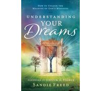 Understanding Your Dreams: How to Unlock the Meaning of God's Messages