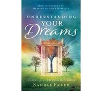 Understanding Your Dreams How to Unlock the Meaning of Gods Messages by Chuck Pierce Inconnu (Auteur)