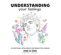 Understanding Your Feelings: An Emotional Intelligence and Regulation Journal for Adults - Guided Self Help Workbook with CBT Exercises for Anxiety Relief