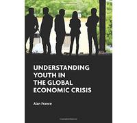 Understanding Youth In The Global Economic Crisis