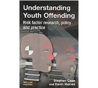 Understanding Youth Offending Kevin Haines, Steve Case (Auteur)