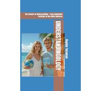 UNDERSTANDINGOLOGY:: The Science of Understanding - From Subatomic Particles to the Entire Universe