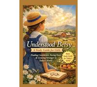 Understood Betsy: Finding confidence, Facing Fears & Growing Stronger in Today's World