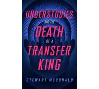 Understudies and the Death of a Transfer King