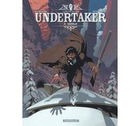 Caroline Delabie, Ralph Meyer et Xavier Dorison – Undertaker – Tome 6 – Salvaje – Dargaud – Cartonné