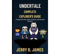 Undertale Complete Explorer's Guide