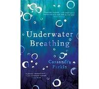 Underwater Breathing - [Livre en VO] Cassandra Parkin (Auteur)