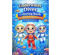 Underwater Diver Coloring Book - Cute Divers and Ocean Scenes for Kids & Seniors | Relaxation, Focus and Creativity: 82 relaxing underwater designs ... printing to prevent bleed-through