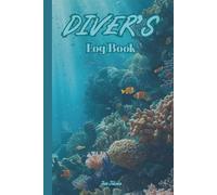 UNDERWATER EXPLORATION THEME DIVER'S LOGBOOK For Your Diving Adventure Planner and to Memorise Your Every Dive in Every Day so You Can Track Your ... Marine Studies: For Teens, Adults and Seniors