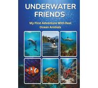 UNDERWATER FRIENDS: My First Adventure with Real Ocean Animals