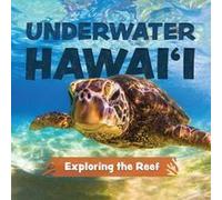 Underwater Hawai'i: Exploring The Reef
