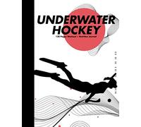 Underwater Hockey 120 Pages Workout and Nutrition Journal: Cool Fitness Training Tracker Notebook and Daily Food Intake Log for Athletes, Coach and Instructor