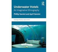 Underwater Hotels: An Imaginative Ethnography