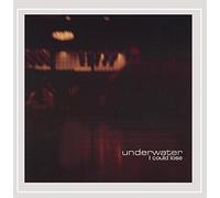 Underwater - I Could Lose