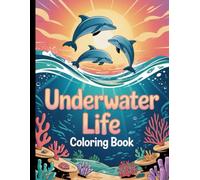 Underwater Life Coloring Book With 35 Illustrations Of Vibrant Sea Creatures To Color