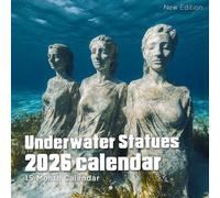 Underwater Statues 2026 Calendar: A surreal world of submerged art and marine wonder