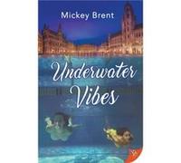 Underwater Vibes by Mickey Brent Mickey Brent (Auteur)