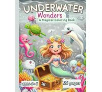 Underwater Wonders - A Magical Ocean Coloring Book: Dive into a world of mermaids, dolphins, treasures, and deep-sea adventures!