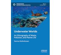 Underwater Worlds: An Ethnography of Waste, Pollution and Marine Life