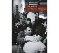 Jack Kerouac – Underwood Memories – Traduction : Pierre Guglhelmina – Roman – Broché
