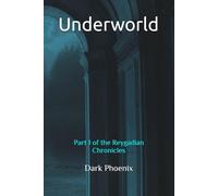 Underworld: Part 1 of the Reygadian Chronicles