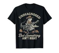 Undiagnosed But Something Ain't Right Cowboy Grenouille Alligator T-Shirt