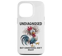 Undiagnosed But Something Ain't Right Funny Chicken Coworker Coque pour iPhone 13 Pro
