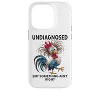 Undiagnosed But Something Ain't Right Funny Chicken Coworker Coque pour iPhone 14 Pro