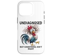 Undiagnosed But Something Ain't Right Funny Chicken Coworker Coque pour iPhone 16 Pro