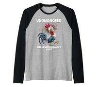 Undiagnosed But Something Aint Right Funny Chicken Coworker Manche Raglan