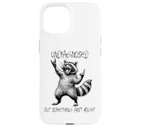 Undiagnosed But Something Ain't Right Funny Raccoon Feral Coque pour iPhone 15