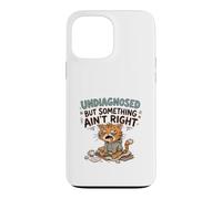 Undiagnosed But Something Ain't Right Grumpy Funny Cat Coque pour iPhone 13 Pro Max