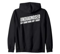 Undiagnosed But Something Ain't Right Sweat à Capuche