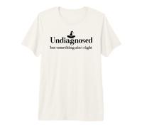Undiagnosed But Something Ain't Right Women Funny Witch Hat T-Shirt Haut de Gamme