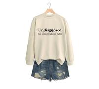 Undiagnosed But Something Women's Long Sleeve Pullover Sweatshirt, Crewneck Graphic Print Tops for Casual Style