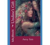 Undine’s Gift: Fairy Tale