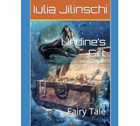 Undine’s Gift: Fairy Tale