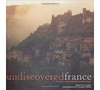 Undiscovered France: An Insider's Guide to the Most Beautiful Villages