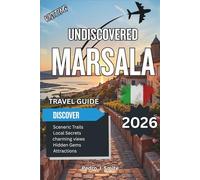 Undiscovered Marsala 2026: Wine Culture, Windmills, and Hidden Treasures of Western Sicily