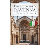 Undiscovered Ravenna 2025: Byzantine Mosaics, Quiet Piazzas, and Adriatic Escapes in Emilia-Romagna