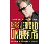 Undisputed by Chris Jericho Chris Jericho, Peter Thomas Fornatale, Peter Thomas Fornatale, Peter Thomas Fornatale (Auteur)